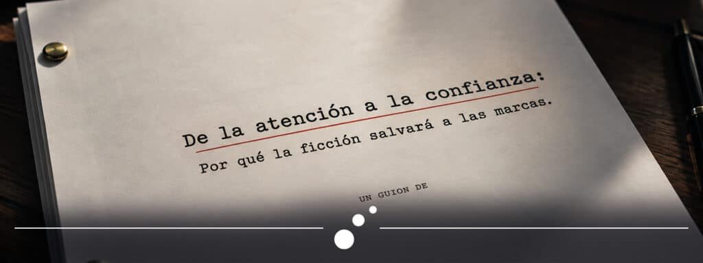 El impacto de la economía de la confianza y el storytelling en el branding corporativo.