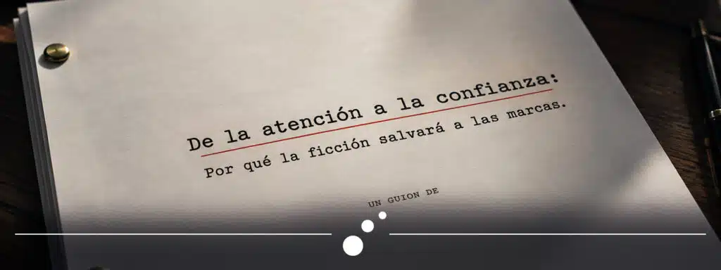 El impacto de la economía de la confianza y el storytelling en el branding corporativo.