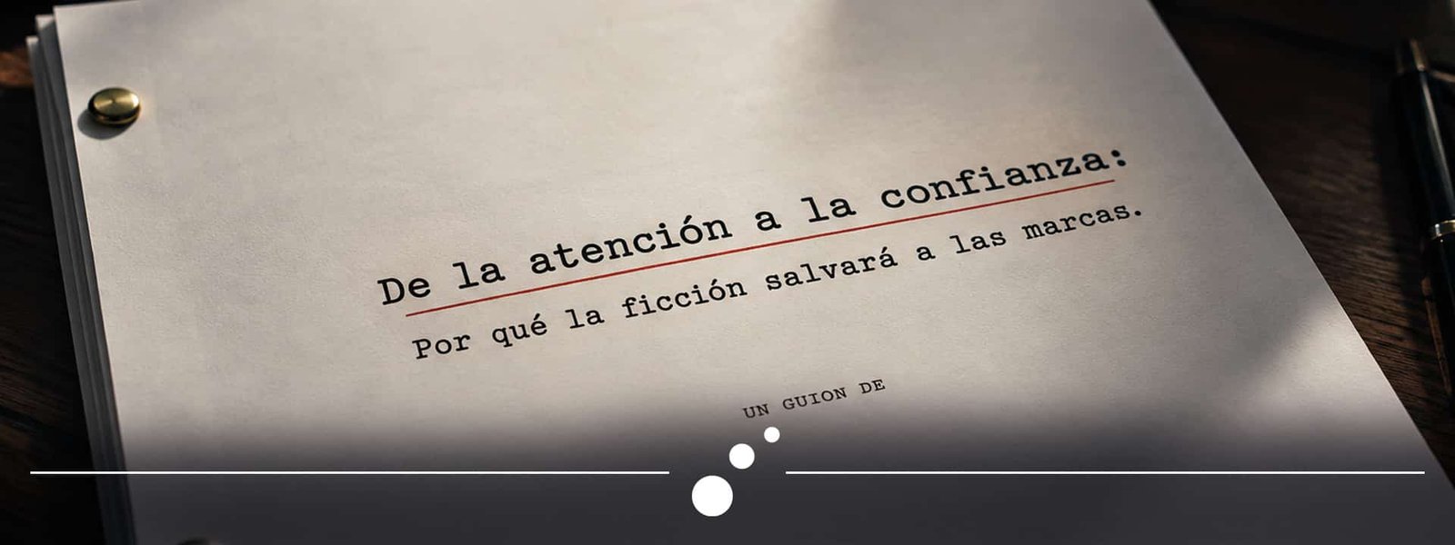 El impacto de la economía de la confianza y el storytelling en el branding corporativo.